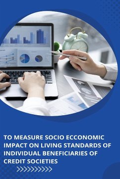 To measure Socio Economic Impact on Living Standards of Individual Beneficiaries of Credit Societies - Gaywala, Dipak Shantilal