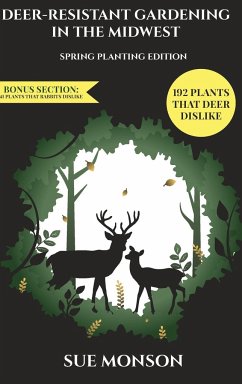 Deer Resistant Gardening in the Midwest - Monson, Sue