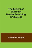 The Letters of Elizabeth Barrett Browning (Volume I)
