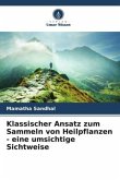 Klassischer Ansatz zum Sammeln von Heilpflanzen - eine umsichtige Sichtweise