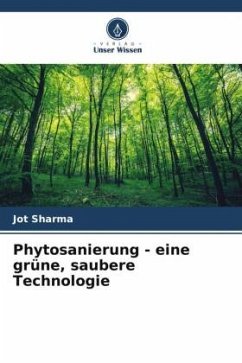 Phytosanierung - eine grüne, saubere Technologie - Sharma, Jot