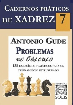 Cadernos Práticos de Xadrez 7: Problemas de Cálculo - Gude, Antonio