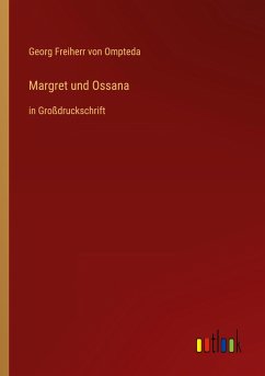 Margret und Ossana - Ompteda, Georg Freiherr Von