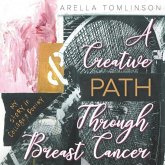 A Creative Path Through Breast Cancer: My Story in Collage & Poetry