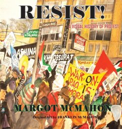 RESIST! A Visual History of Protest - McMahon, Margot