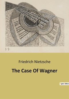 The Case Of Wagner - Nietzsche, Friedrich