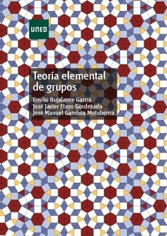 Teoría elemental de grupos - Bujalance García, Emilio; Gamboa, José Manuel; Etayo Gordejuela, José Javier