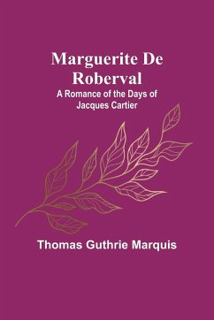 Marguerite De Roberval - Guthrie Marquis, Thomas