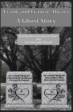 Frank and Francie Always: A Ghost Story - Zeller, Brenda Morrison Barrett; Barrett, Lori Alexander