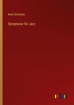 Symphonie für Jazz - Schickele, René