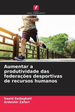 Aumentar a produtividade das federações desportivas de recursos humanos - Sedaghati, Saeid;Zafari, Ardeshir