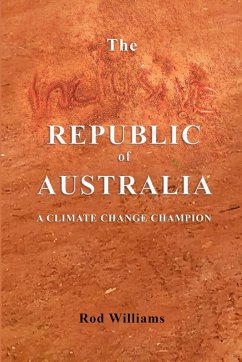 The Inclusive Republic of Australia - Williams, Rod