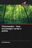 Fitorimedio - Una tecnologia verde e pulita