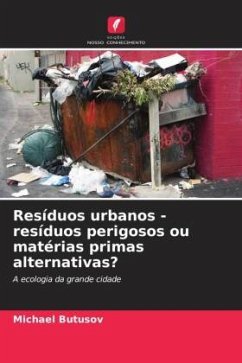 Resíduos urbanos - resíduos perigosos ou matérias primas alternativas? - Butusov, Michael