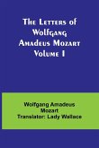The Letters of Wolfgang Amadeus Mozart Volume I