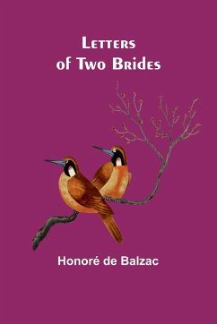 Letters of Two Brides - de Balzac, Honoré