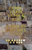 1 John, 2 John, 3 John & Jude: a Verse by Verse Bible Study
