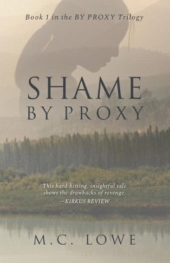 Shame By Proxy - Lowe, M. C.