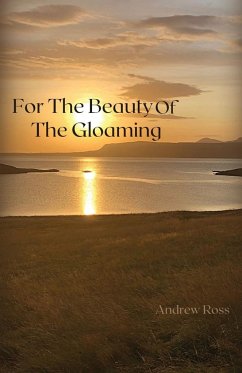 For The Beauty of the Gloaming - Ross, Andrew