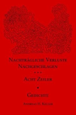 nachträgliche verluste nachgeschlagen. acht zeiler. - Keller, Andreas H.