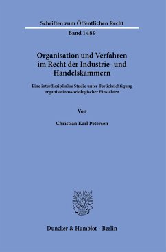 Organisation und Verfahren im Recht der Industrie- und Handelskammern. - Petersen, Christian