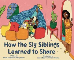 How the Sly Siblings Learned to Share - Mezeu, Stessy; Domkam, Naomi