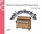 Merwin the Mouse And The Music Room: Merwin Learns About the Piano