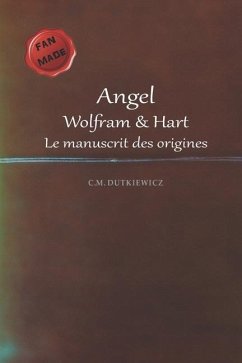 Angel: Le manuscrit des origines - Dutkiewicz, C. M.