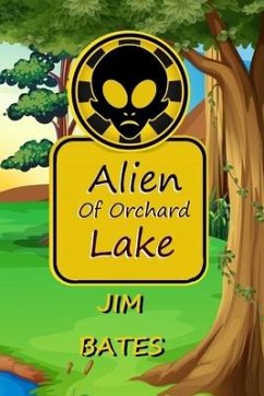 The Alien of Orchard Lake - Bates, Jim