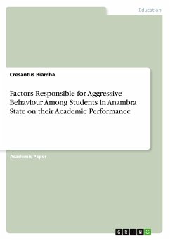 Factors Responsible for Aggressive Behaviour Among Students in Anambra State on their Academic Performance
