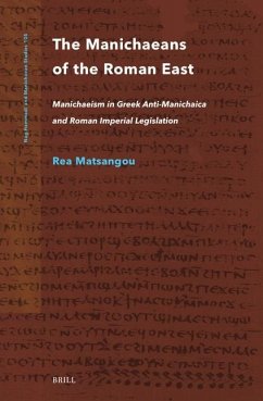 The Manichaeans of the Roman East - Matsangou, Rea