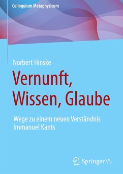 Vernunft, Wissen, Glaube - Hinske, Norbert