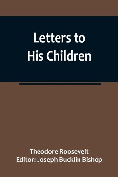 Letters to His Children - Roosevelt, Theodore