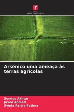 Arsénico uma ameaça às terras agrícolas - Akhtar, Sundus;Ahmed, Javed;Fatima, Syeda Farwa