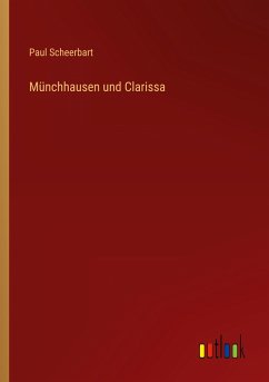 Münchhausen und Clarissa - Scheerbart, Paul