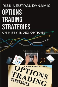 Risk neutral dynamic options trading strategies on nifty index options - Babulal Shah, Chirag