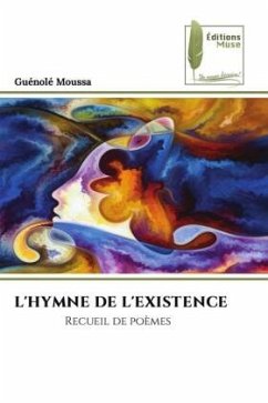 L'HYMNE DE L'EXISTENCE - Moussa, Guénolé