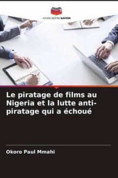 Le piratage de films au Nigeria et la lutte anti-piratage qui a échoué - Mmahi, Okoro Paul