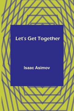 Let's Get Together - Asimov, Isaac