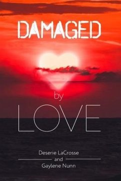 Damaged by Love - Nunn, Gaylene; Lacrosse, Deserie