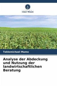 Analyse der Abdeckung und Nutzung der landwirtschaftlichen Beratung - Mamo, Teklemichael