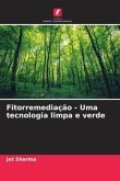 Fitorremediação - Uma tecnologia limpa e verde