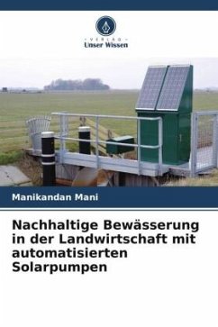 Nachhaltige Bewässerung in der Landwirtschaft mit automatisierten Solarpumpen - Mani, Manikandan