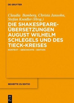 Die Shakespeare-Übersetzungen August Wilhelm Schlegels und des Tieck-Kreises