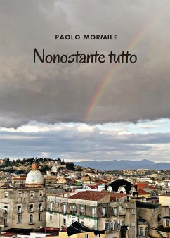 Nonostante tutto (eBook, ePUB) - Mormile, Paolo