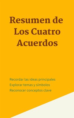 Resumen de Los Cuatro Acuerdos (eBook, ePUB) - B, Mente