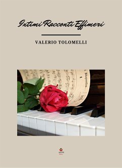 Intimi Racconti Effimeri (eBook, ePUB) - Tolomelli, Valerio