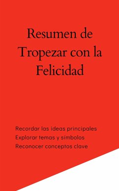 Resumen de Tropezar con la Felicidad (eBook, ePUB) - B, Mente