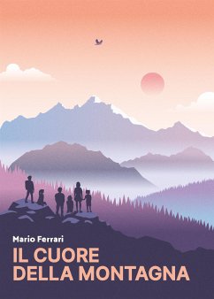 Il cuore della montagna (eBook, ePUB) - Ferrari, Mario