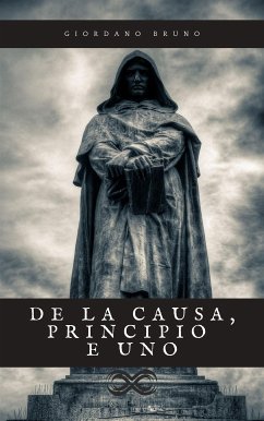 De la causa, principio e uno (eBook, ePUB) - Bruno, Giordano